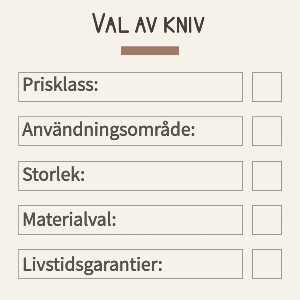 Översikt över val av kniv: prisklass, användningsområde, storlek, materialval och garantier.